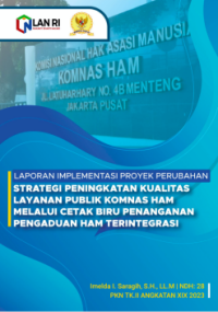 Strategi Peningkatan Kualitas Layanan Publik Komnas HAM Melalui Cetak Biru Penanganan Pengaduan HAM Terintegrasi -Komisi Nasional Hak Asasi Manusia (Komnas HAM)
