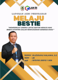 MELAJU BESTIE; Memperkuat Sinergi Lintas Sektor Menuju Nias Bebas Stunting Dalam Mewujudkan Generasi Emas (Badan Perencanaan Pembangunan Daerah Penelitian dan Pengembangan - Bappedalitbang Kabupaten Nias)