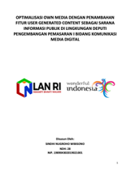 Optimalisasi Own Media Dengan Penambahan Fitur User Generated Content Sebagai Sarana Informasi Publik Di Lingkungan Deputi Pengembangan Pemasaran I Bidang Komunikasi Media Digital (Kementerian Pariwisata)