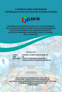 Peningkatan Pengelolaan Data dan Informasi Pelayanan Kesehatan Melalui Sistem Informasi Pelayanan Kesehatan Berbasis Website di UPTD Puskesmas Padasuka (SILAT PUSAKA) Dinas Kesehatan Kota Bandung