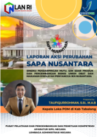 SAPA NUSANTARA; Sinergi Pendampingan Mutu, Ijin Edar Produk dan Pengembangan Bisnis UMKM Obat dan Makanan di Wilayah Pengangga IKN Nusantara (BPOM Kabupaten Tabalong) (TERBAIK)