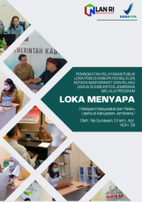 Peningkatan Pelayanan Publik Loka POM di Kabuaten Buleleng Kepada Masyarakat dan Pelaku Usaha di Kabupaten Jembrana Melalui Program LOKA MENYAPA (Melayani Masyarakat dan Pelaku Usaha di Kabupaten Jembrana) Badan Pengawas Obat dan Makanan (BPOM)