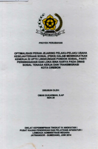 Optimalisasi Peran Jejaring Pelaku Pelaku Usaha Ksejahteraan Sosial (PSKS) Dalam Meningkatkan Kinerja di UPTD Lingkungan Pondok Sosial, Panti Persinggahan Dan Loka Bina Karya Pada Dinas Sosial Tenaga Kerja Dan Transmigrasi Kota Cirebon