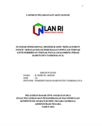 Standar Operasional Prosedur (SOP) ?Replacement Stock? Sebagai Solusi Peremajaan Populasi Ternak (UPTD Perbibitan Ternak Instalasi Kambing Perah Dinas Pertanian Pangan dan Perikanan Kabupaten Tasikmalaya)
