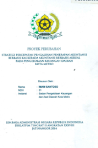 Strategi Percepatan Pengalihan Penerapan Akuntansi Berbasis Kas Kepada Akuntansi Berbasis Akrual Pada Pengelolaan Keuangan Daerah Kota Metro (TERBAIK) (Badan Pengelolaan Keuangan dan Aset Daerah)