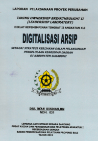 Digitalisasi Arsip Sebagai Strategi Kebijakan Dalam Pelaksanaan Pengelolaan Kearsipan Daerah Di Kabupaten Sukabumi (Kantor Arsip Daerah)