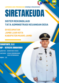 Pembinaan Dan Pengawasan (Binwas) Camat Jambi Luar Kota Mengenai Tata Administrasi Dan Keuangan Desa Melalui Kebijakan Sistem Rekonsiliasi Tata Administrasi Keuangan Desa  (Siretakeuda) Di Kecamatan Jambi Luar Kota Kabupaten Muaro Jambi