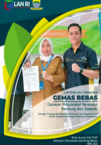 GEMAS BEBAS (Gerakan Masyarakat Bersihkan Bandung dari Sampah) Sebagai Strategi Peningatan Kolaborasi dan Pemberdayaan Dalam Pengelolaan Sampah Berbasis Masyarakat Kecamatan Bandung Wetan Kota Bandung (Terbaik 5)