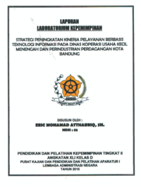 Strategi Peningkatan Kinerja Pelayanan Berbasis Teknologi Informasi Pada Dinas Koperasi Usaha Kecil Menengah Dan Perindustrian Perdagangan Kota Bandung (TERBAIK)