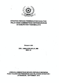 Strategi Inovasi Peningkatan Kualitas Pelayanan Administrasi Kependudukan Di Kabupaten Tasikmalaya (Dinas Kependudukan dan Pencatatan Sipil)