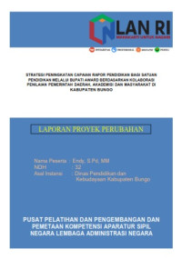 Strategi Peningkatan capaian Rapor Pendidikan Bagi Satuan Pendidikan Melalui Quality Award Berdasarkan Kolaborasi Penilaian Pemerintah Daerah Akademisi dan Masyarakat Di Kabupaten Bungo (Dinas Pendidikan dan Kebudayaan)