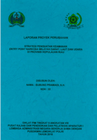 Strategi Penguatan Keamanan Entry Point Narkoba Wilayah Darat Laut Dan Udara Di Provinsi Kepulauan Riau (Bidang Pemberantasan BNNP Kepulauan Riau Kepolisian Negara Republik Indonesia)