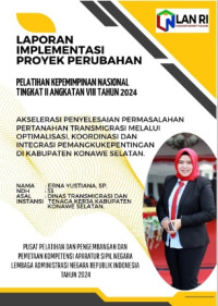 Akselerasi Penyelesaian Permasalahan Pertanahan Transmigrasi Melalui Optimalisasi Koordinasi dan Integrasi Pemangku Kepentingan di Kabupaten Konawe Selatan (Dinas Transmigrasi dan Tenaga Kerja)