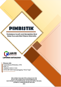 PIMBISTIK (Pembelajaran Inovatif Untuk Meningkatkan Minat Belajar Siswa Pada Mata Pelajaran Matematika) UPTD SPF SDN Sumurpanggang 3 Kota Tegal