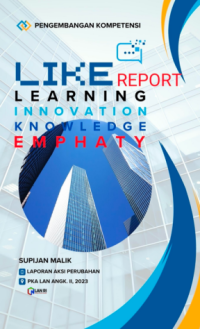 Strategi Pengembangan Kompetensi Pekerja Sosial melalui Pendekatan L.I.K.E. Report (Learning, Innovation, Knowledge, Emphaty) Dinas Sosial Kota Cimahi
