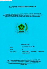 Strategi Penanganan Korban Penyalahunaan Dan Atau Pencandu Narkoba Melalui Pola Rehabilitasi Medis Dan Sosial Di Tingkat Penyidikan Direktorat Narkoba Polda Jabar