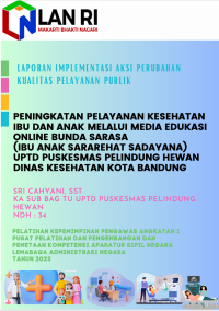 Peningkatan Pelayanan Kesehatan Ibu dan Anak Melalui Media Edukasi Online Bunda Sarasa (Ibu Anak Sararehat Sadayana) UPTD Puskesmas Pelindung Hewan Dinas Kesehatan Kota Bandung
