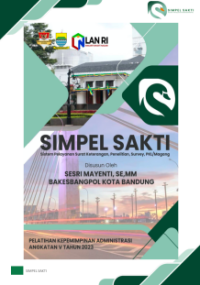 SIMPEL SAKTI; Sistem Pelayanan Surat Keterangan Penelitian, Survey, PKL/Magang di Badan Kesatuan Bangsa dan Politik Kota Bandung (TERBAIK)