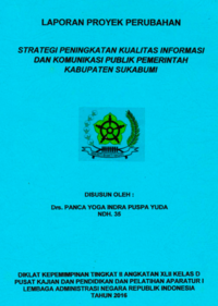 Strategi Peningkatan Kualitas Informasi Dan Komunikasi Publik Pemerintah Kabupaten Sukabumi (Asisten Daerah Bidang Administrasi)