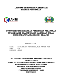 Strategi Pengembangan Pemasaran Pelayanan Rumah Sakit Bhayangkara Makassar Dalam Menghadapi Tantangan Di Era JKN (POLRI) (TERBAIK 5)