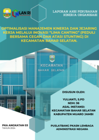 Optimalisasi Manajemen Kinerja Dan Jejaring Kerja Melalui Inovasi LIMA CANTING (Peduli Bersama Cegah Dan Atasi Stunting) Di Kecamatan Bahar Selatan