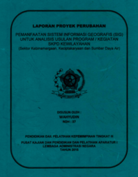 Pemanfaatan Sistem Informasi Geografis (SIG) Untuk Analisis Usulan Program/Kegiatan SKPD Kewilayahan (Sektor Kebinamargaan, Keciptakaryaan Dan Sumber Daya Air) (Badan Perencanaan Daerah - Bappeda Kabupaten Bandung)