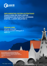 Implementasi Sistem Autentikasi Single-Sign-On (SSO) Untuk Peningkatan Kualitas Layanan Digital LLDIKTI (Lembaga Layanan Pendidikan Tinggi) Wilayah II