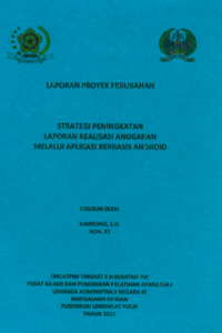 Strategi Peningkatan Laporan Realisasi Anggaran Melalui Aplikasi Berbasis Android (Bidang Keuangan Polda Kalimantan Tengah Kepolisian Negara Republik Indonesia)