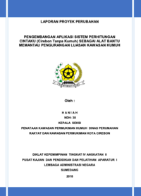 Pengembangan Aplikasi Sistem Perhitungan CINTAKU (Cirebon Tanpa Kumuh) Sebagai Alat Bantu Memantau Pengurangan Luasan Kawasan Kumuh (Dinas Perumahan Rakyat dan Kawasan Permukiman)