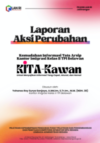 Kemudahan Informasi Tata Arsip - Kantor Imigrasi Kelas II TPI Belawan (KITA-Kawan) untuk Menyajikan Informasi yang Cepat, Akurat, dan Hemat Kantor Wilayah Sumatera Utara Kementerian Hukum dan Hak Asasi Manusia