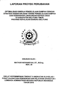 Optimalisasi Kinerja Pengelolaan Sampah Dengan Strategi Desentralisasi Teknis Pengelolaan Sampah Dan Kebersihan Lingkungan Kepada Desa Di Kabupaten Belitung Timur Provinsi Kepulauan Bangka Belitung (Dinas Cipta Karya Dan Perumahan Rakyat)