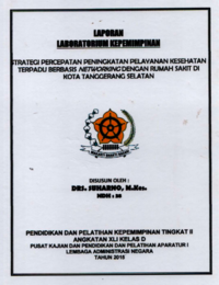 Strategi Percepatan Peningkatan Pelayanan Kesehatan Terpadu Berbasis Networking Dengan Rumah Sakit di Kota Tanggerang Selatan (Dinas Kesehatan)