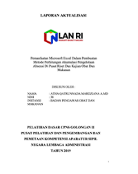 Pemanfaatan Microsoft Excel Dalam Pembuatan Metode Perhitungan Akumulasi Pengelolaan Absensi Di Pusat Riset Dan Kajian Obat Dan Makanan (BPOM)