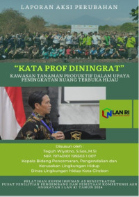 KATA PROF DININGRAT; Konversi Lahan eks TPA Grenjeng menjadi Kawasan Tanaman Produktif Dalam Upaya Peningkatan Ruang Terbuka Hijau (Dinas Lingkungan Hidup Kota Cirebon)