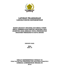 MANIK (Manggot Organik) dan Media Toren Serta Pembentukan Sentra Produksi Lele (Kampung Lele) sebagai Upaya Peningkatan Produksi Perikanan di Dinas Pertanian Kota Bogor (TERBAIK)