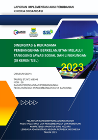 Sinergitas dan Kerjasama Pembangunan Berkelanjutan melalui Tanggung Jawab Sosial dan Lingkungan (Si Keren TJSL) (Badan Perencanaan Pembangunan Penelitian dan Pengembangan - Bappelitbang Kota Bandung)