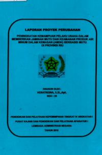 Peningkatan Kemampuan Pelaku Usaha Dalam Memberikan Jaminan Mutu dan Kemanan Produk Air Minum dalam Kemasan (AMDK) Berbasis Mutu di Provinsi Riau (BPOM - Badan Pengawas Obat dan Makanan)