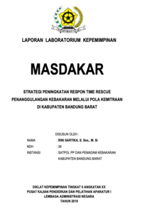 MASDAKAR; Strategi Peningkatan Respon Time Penanggulangan Kebakaran Melalui Pola Kemitraan (Satuan Polisi Pamong Praja dan Pemadam Kebakaran Kabupaten Bandung Barat)
