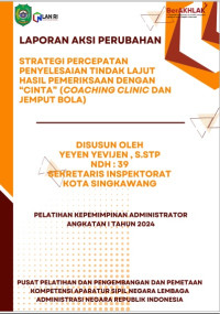 Strategi Percepatan Penyelesaian Tindak Lanjut Hasil Pemeriksaan Dengan CINTA (Coaching Clinic dan Jemput Bola) pada Inspektorat Daerah Kota Singkawang