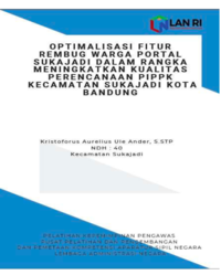 Optimalisasi Fitur Rembug Warga Portal Sukajadi Dalam Rangka Meningkatkan Kualitas Perencanaan Program inovasi Pembangunan dan Pemberdayaan Kewilayahan (PIPPK) Kecamatan Sukajadi Kota Bandung (Terbaik 5)