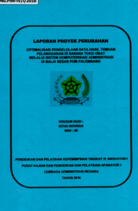 Optimalisasi Pengelolaan Data Hasil Temuan Pelanggaran di Sarana Toko Obat Melalui Sistem Komputerisasi Administrasi di Balai Besar POM Palembang (BPOM - Badan Pengawas Obat dan Makanan)