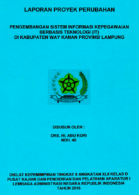 Pengembangan Sistem Informasi Kepegawaian Berbasis Teknologi (IT) Di Kabupaten Way Kanan Provinsi Lampung (Badan Kepegawaian dan Diklat Daerah)