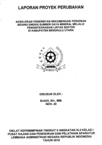 Akselerasi Penerbitan Rekomendasi Perizinan Bidang Energi Sumber Daya Mineral Melalui Pengintegrasian Lintas Sektor Di Kabupaten Bengkulu Utara (Dinas Pertambangan dan Energi)
