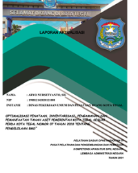 Optimalisasi Penataan, Inventarisasi, Pengamanan Dan Pemanfaatan Tanah Aset Pemerintah Kota Tegal Sesuai Perda Kota Tegal Nomor 07 Tahun 2018 Tentang Pengelolaan BMD (Dinas Pekerjaan Umum dan Penataan Ruang Kota Tegal)