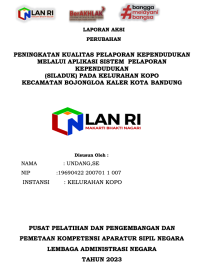 Peningkatan Kualitas Pelaporan Kependudukan Melalui Aplikasi SILADUK (Sistem Pelaporan Kependudukan) - Kelurahan Kopo Kota Bandung