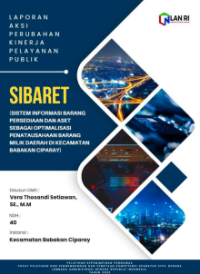 Sistem Informasi Barang Persediaan dan Aset (SIBARET) sebagai Optimalisasi Penatausahaan Barang Milik Daerah Di Kecamatan Babakan Ciparay Kota Bandung