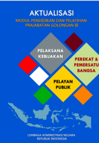 Aktualisasi; Modul Pendidikan dan Pelatihan Prajabatan Golongan III