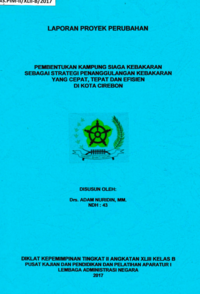 Pembentukan Kampung Siaga Kebakaran Sebagai Strategi Penanggulangan Kebakaran Yang Cepat Tepat Dan Efisien Di Kota Cirebon (Dinas Pemadam Kebakaran)
