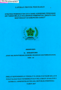 Strategi Peningkatan Daya Saing Agribisnis Perikanan Air Tawar Melalui Kolaborasi Pemerintah Swasta Dan Masyarakat Di Kabupaten Garut (TERBAIK) (Staf Ahli Bupati Bidang Ekonomi Keuangan dan Pembangunan)