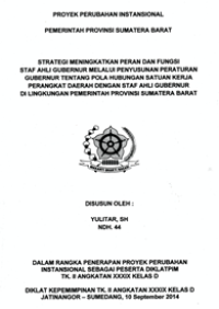 Strategi Meningkatkan Peran Dan Fungsi Staf Ahli Gubernur Melalui Penyusunan Peraturan Gubernur Tentang Pola Hubungan Satuan Kerja Perangkat Daerah Dengan Staf Ahli Gubernur Di Lingkungan Pemerintah Provinsi Sumatera Barat